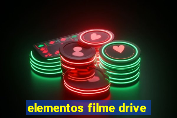 elementos filme drive